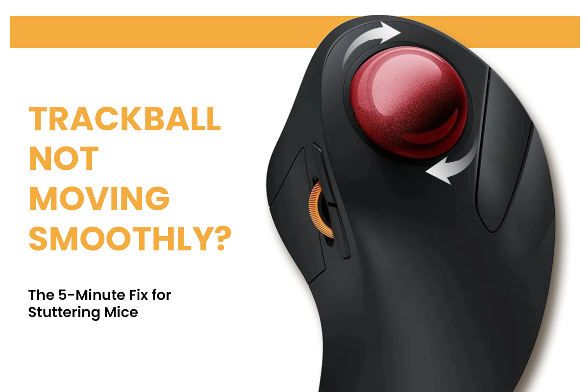 An informational graphic featuring a trackball mouse with the headline "Trackball Not Moving Smoothly? The 5-Minute Fix for Stuttering Mice."