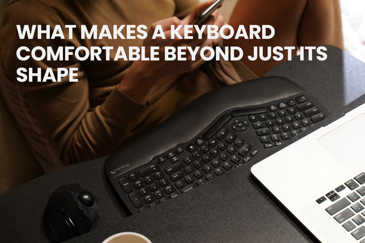 An ergonomic keyboard setup with the text overlay "What makes a keyboard comfortable beyond just its shape."